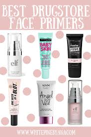 6 Best Drugstore Face Primers Looking For The Perfect Primer For You Are You On A Budget If You Are Best Drugstore Makeup Primer Makeup Names Makeup Primer