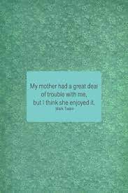 My Mother Had A Great Deal Of Trouble With Me But I Think She Enjoyed It Mark Twain 6x0 Lined Journal With Funny Quote For Mom S Birthday Mother S Day Friendship Books 9781798765272