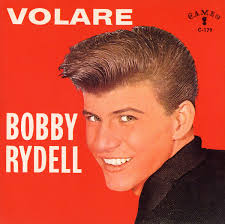 Today in 1960, Bobby Rydell 's version of the Italian hit song “Volare”  soared to #4