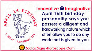 Lovers born on april 16th are very insecure. April 16 Zodiac Full Horoscope Birthday Personality Zsh