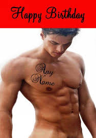 Happy Birthday Happy Birthday Hot Birthday Images For Men Happy Birthday Name