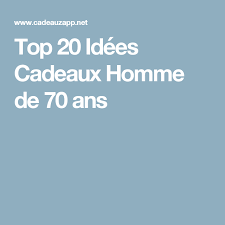Top 20 Idees Cadeaux Homme De 70 Ans Cadeau Homme 70 Ans Idee Cadeau Homme Idee Cadeau 70 Ans