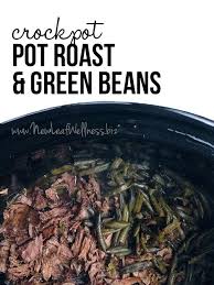 Heat your pan (or if you can brown in your slow cooker, do it in that insert to medium high. Crockpot Pot Roast With Green Beans The Family Freezer