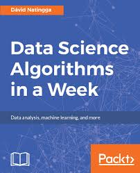 Data Science Algorithms In A Week 9781787282742 Redshelf Data Science Distributed Computing Machine Learning