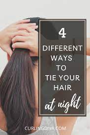 4 Different Ways To Tie Your Hair At Night Night Hairstyles Hair Breakage Your Hair