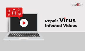 Best Ways To Repair Virus Infected Video Files – Stellar