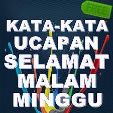 Kata Ucapan Selamat Malam Minggu Terbaru For Android Apk Download