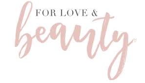 For Love And Beauty