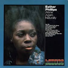 Esther Phillips Alone Again, Naturally