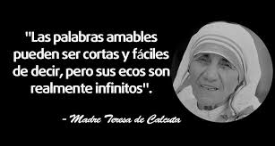 En esta selección de frases de la madre teresa de calcuta encontrarás las mejores reflexiones de esta monja y misionera y comprenderás mejor de nuevo, una frase de la madre teresa de calcuta que deja clara su admiración hacia dios. 30 Frases De La Madre Teresa De Calcuta