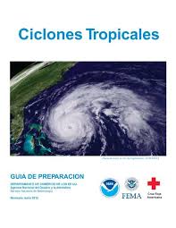 Los ciclones tropicales son unos de los fenómenos más poderosos y destructivos en la naturaleza. Ciclones Tropicales Guia De Preparacion Noaa