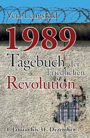 1989 tagebuch der friedlichen revolution von vera lengsfeld china politik geschichte buchtipp bucher revolution katastrophen