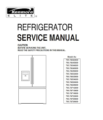 Kenmore elite bottom freezer refrigerator model 795. Kenmore Elite 795 78552 78553 78554 78556 785529 800 Refrigerator Service Manual Refrigerator Service Repair Guide Kenmore