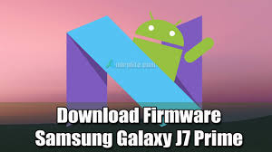 Download Firmware Nougat Dan Cara Flash Samsung J7 Prime Sm G610f Safegoo