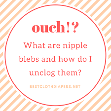 In addition, the mother can also massage with fingers, from the edge of the breast toward the nipple. What Are Nipple Blebs And How Do I Unclog Them