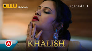 Khalish Part 1 S01E01 2023 Hindi Hot Web Series – Ullu | ulluuncut.org