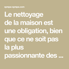 Le Nettoyage De La Maison Est Une Obligation Bien Que Ce Ne Soit Pas La Plus Passionnante Des Occupations Nettoyage De La Maison Nettoyage Produit Entretien