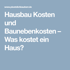 Hausbau Kosten Und Baunebenkosten Was Kostet Ein Haus Haus Bauen Was Kostet Ein Haus Hausbau Kosten