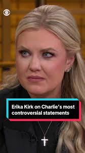 Erika Kirk Discusses Charlie Kirk's Controversial Statements