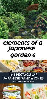 Elements Of A Japanese Garden 6 Easy Japanese Recipes Japanese Garden Japanese Sandwich