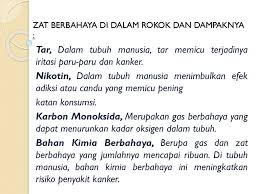 Tar, yang terdiri dari lebih dari 4000 bahan kimia yang mana 60 bahan kimia di antaranya bersifat karsinogenik. Bahaya Merokok Oleh Dian Anggeraini S Pd Ppt Download