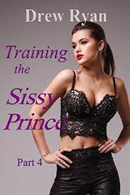 Training the Sissy Prince, Part 4: Gay Crossdressing Feminization (English  Edition) eBook : Ryan, Drew: Amazon.com.mx: Tienda Kindle