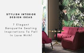 Bespoke banquette seating uk | booth & bench seating. 7 Elegant Banquette Seating Inspirations To Fall In Love With