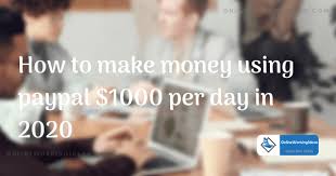 Maybe you would like to learn more about one of these? How To Make Money Using Paypal 1000 Per Day In 2021 Best Methods