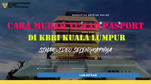Status permohonan pembantu rumah asing/pekerja asing. Syarat Mudah Tukar Pasport Di Tahun 2020 Kbri Kuala Lumpur Youtube