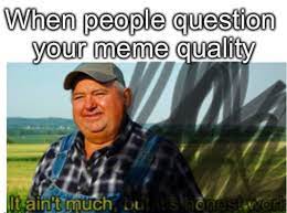 It Aint Much Dankmemes