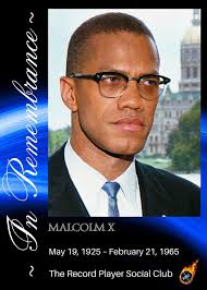 HAPPY HEAVENLY BIRTHDAY TO MALCOLM X *** # *AFRICAN