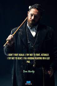 22 Most Inspiring Quotes By Tom Hardy Winspira Best Inspirational Quotes Inspirational Quotes Peaky Blinders Quotes