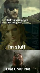 Check spelling or type a new query. Kept You Waiting Huh Was Doing Stuff I M Stuff Eva Omg No Nake7a Smh Snake We Re Only Joking Huh Meme On Me Me