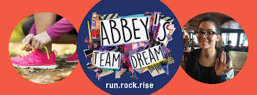 Abbey's Team Abbey's Dream …. run. rock. rise