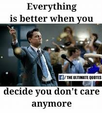 40 Don T Care Memes For When You Just Need To Be Yourself Sayingimages Com Memes Care The Ultimate Quotes