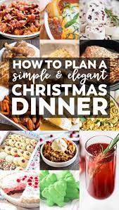 Between unwrapping presents, staying in your pajamas until noon, entertaining relatives and eating all the holiday cookies you can handle, who has time to plan and cook an epic holiday menu? How To Plan A Simple Elegant Christmas Dinner Menu Christmas Food Dinner Christmas Dinner Recipes Easy Easy Christmas Dinner