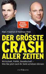 Schon im kommenden jahr droht ein crash, ausgehend von kollabierenden banken. Der Grosste Crash Aller Zeiten Wirtschaft Politik Gesellschaft Wie Sie Jetzt Noch Ihr Geld Schutzen Konnen Friedrich Marc Weik Matthias Amazon De Bucher