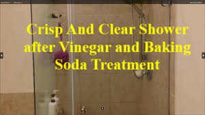 Maybe you would like to learn more about one of these? Crisp Clean And Clear Shower With Vinegar And Baking Soda Youtube