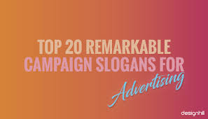 top 20 remarkable campaign slogans for advertising