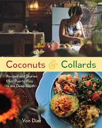 One year at wck's santurce food market in puerto rico · wck on the ground after volcano erupts on la palma · wck serving thousands sheltering under bridge . Coconuts And Collards Recipes And Stories From Puerto Rico To The Deep South Diaz Von Codish Cybelle 9780813056654 Amazon Com Books