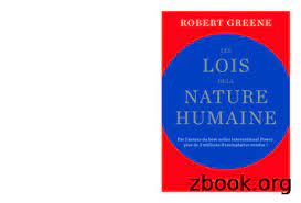 Plus de 600 pages !! Robert Greene Lois Les Lois De La Nature Humaine Free Download Pdf