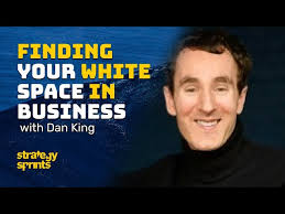 Finding your white space in business, Dan King