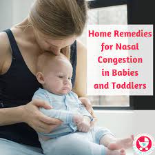 20 Home Remedies For Nasal Congestion In Babies And Toddlers