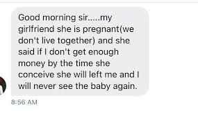 Eric Amerix Good Morning Sir My Girlfriend Is Pregnant But We Don T Live Together She Says That If I Don T Get Enough Money By The Time She Conceives She Will Leave And