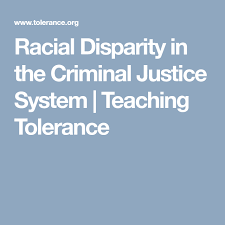 Racial Disparity In The Criminal Justice System Teaching Tolerance Criminal Justice Teaching Tolerance Criminal Justice System