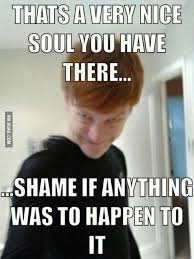 Gingers Don T Not Have Souls They Eat Them 9gag