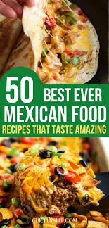 50 Easy Authentic Mexican Food Recipes To Spice Up You Life Mexican Food Recipes Authentic Mexican Food Recipes Easy Mexican Food Recipes