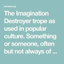 The Imagination Destroyer Trope As Used In Popular Culture Something Or Someone Often But Not Always Of An Inconceiva Tv Tropes Imagine The Neverending Story