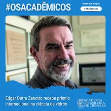 OsAcadêmicos • Edgar Dutra Zanotto recebe prêmio internacional na ciência  de vidros Entregue a cada 3 anos, ICG's President Award reconhece  cientistas com contribuições de uma vida toda para a área. Acadêmico