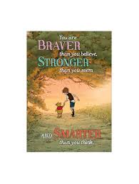 Explore our collection of motivational and famous quotes by authors you know and love. Winnie The Pooh You Are Braver Smarter Poster